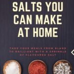 10 Best Flavoured Sea Salts You Can Make At Home