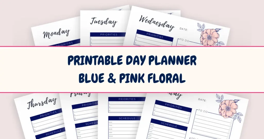 Printable Day Planner Blue & Pink Floral Free Printable. One page per day planner inserts.