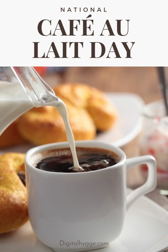 February 17 - National Café au Lait Day