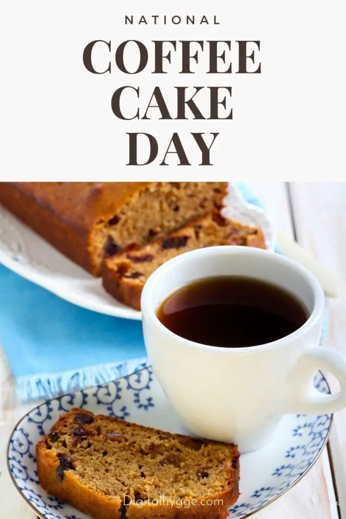 April 7 - National Coffee Cake Day