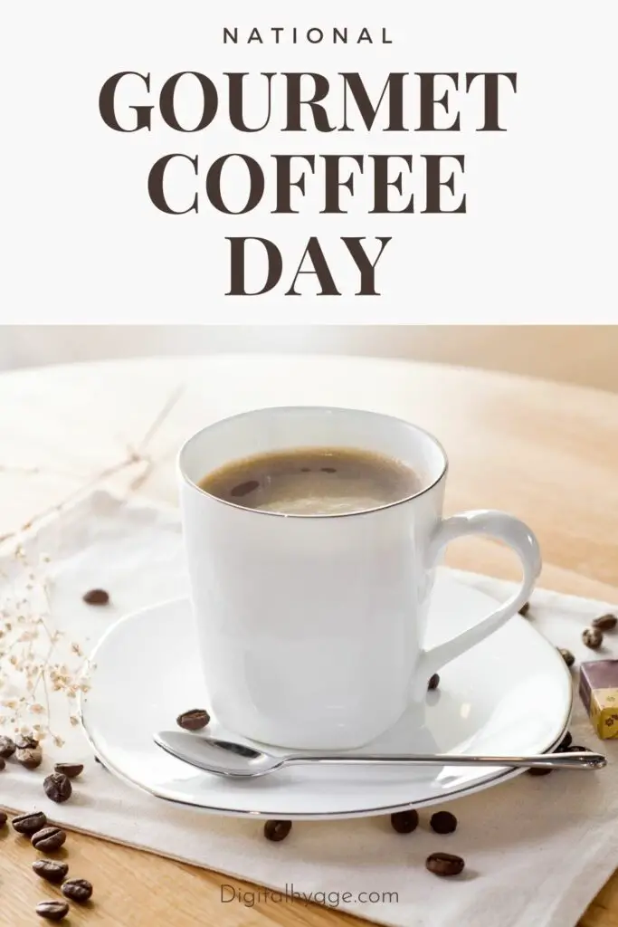 January 18 - National Gourmet Coffee Day