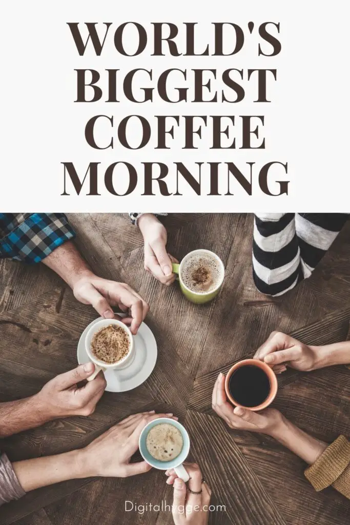 September 24 - World's Biggest Coffee Morning (UK)