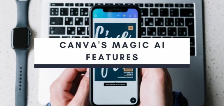 Unlock Your Creativity with Canva’s New Magic AI Features: A Comprehensive Guide