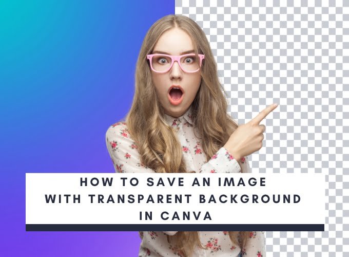 How to Save an Image With Transparent Background in Canva - Digital Hygge