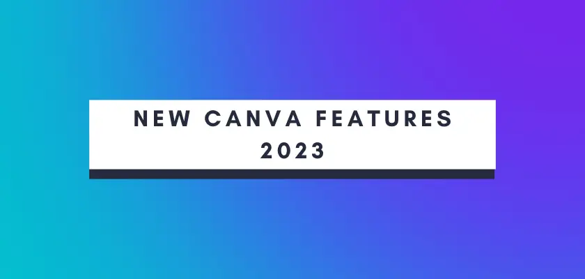 These 11 New Canva Features Will Change The Way You Use Canva Forever