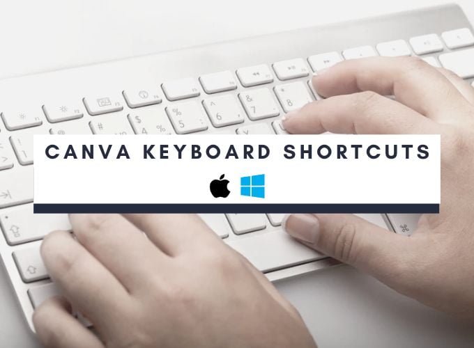 60+ Canva Keyboard Shortcuts for Mac and Windows Users