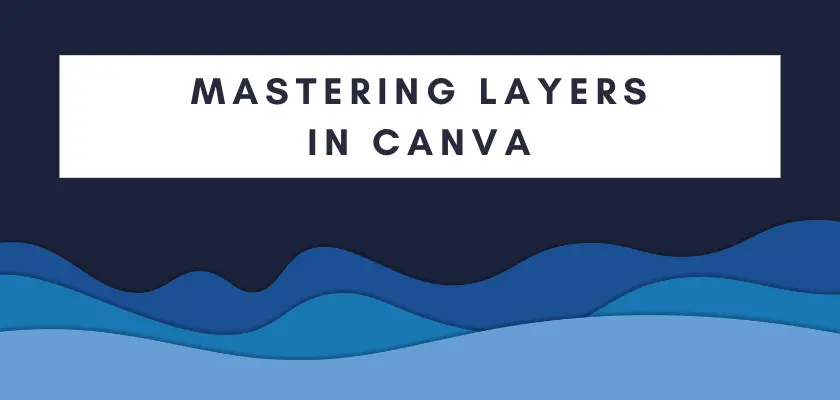 Mastering Layers in Canva