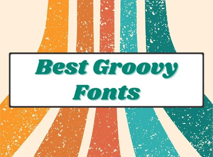 Best Groovy Fonts in 2023 - Digital Hygge