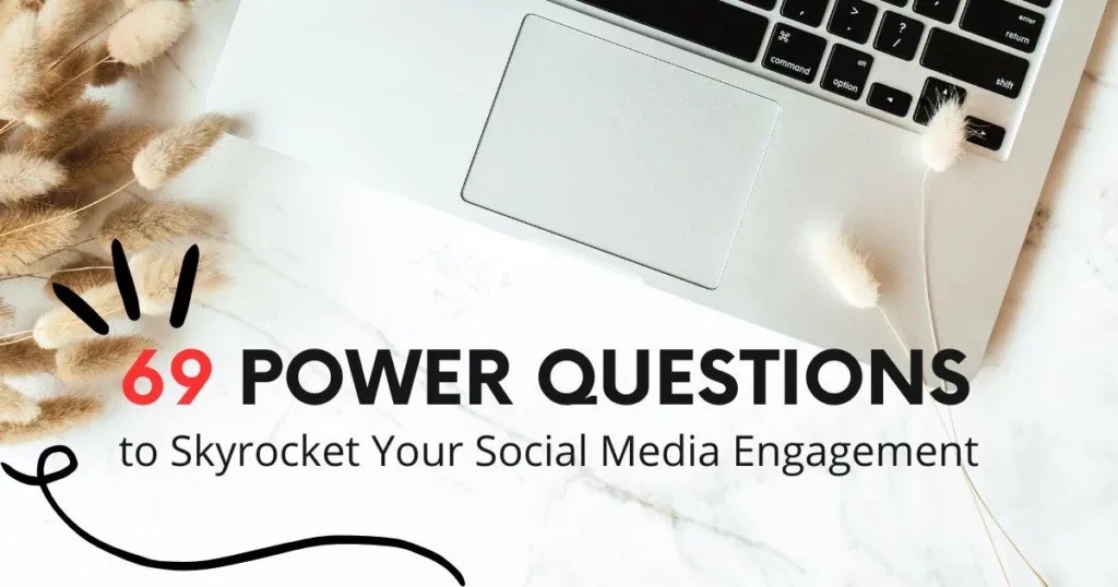 69 Power Questions to Skyrocket Your Social Media Engagement