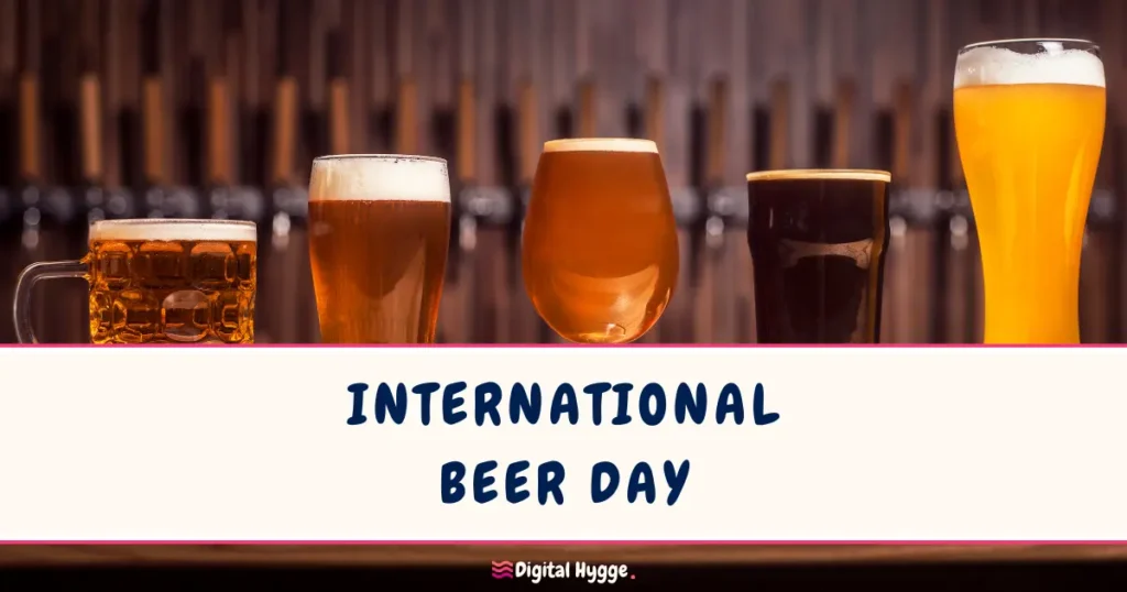 International Beer Day First Friday in August
