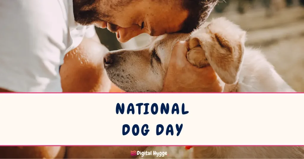 National Dog Day is celebrated in August
