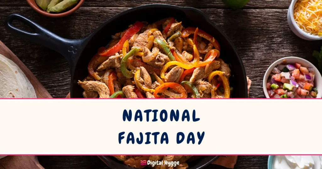National Fajita Day August 18