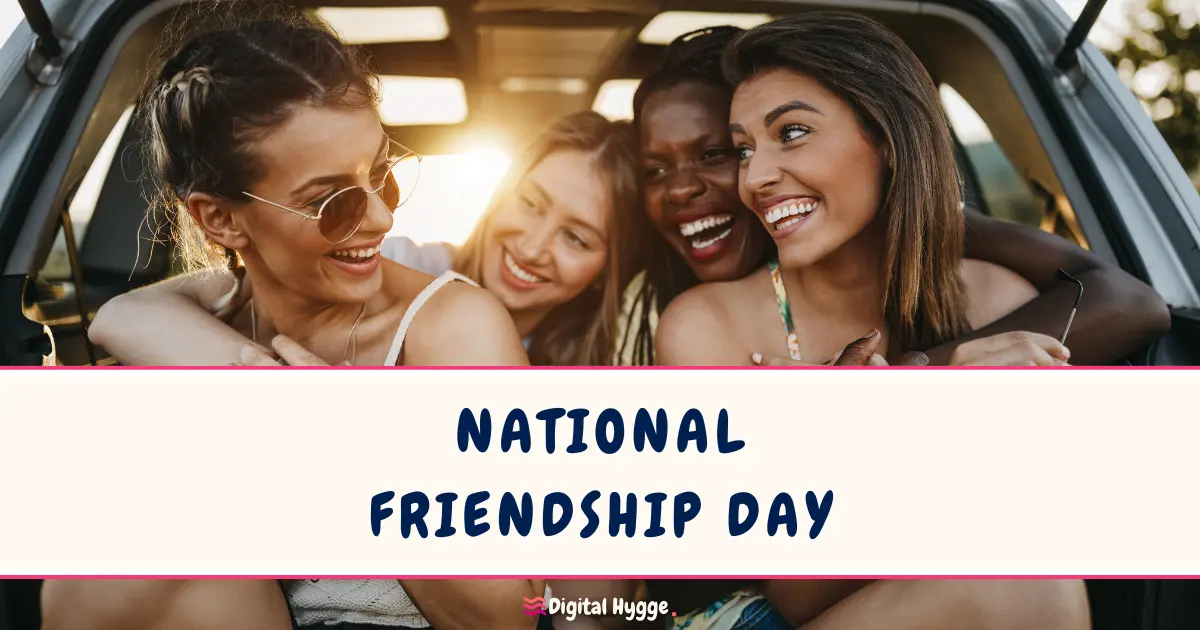 National Friendship Day - Digital Hygge