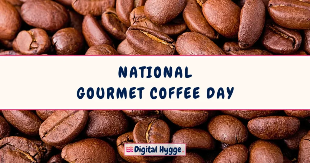 National Gourmet Coffee Day celebrated on January 18 every year