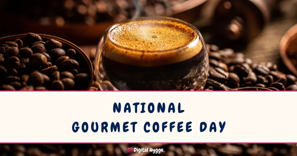 National Gourmet Coffee Day on January 18
