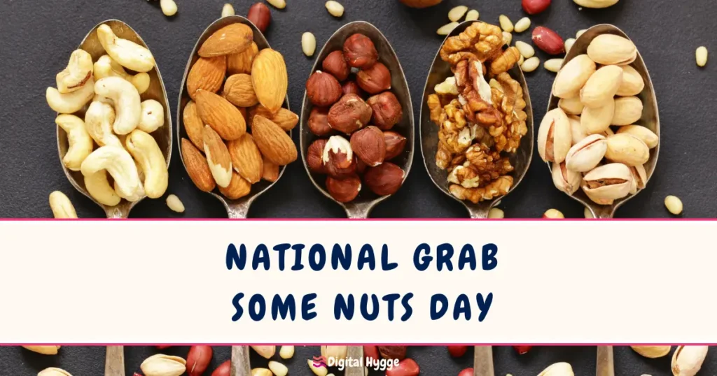 National Grab Some Nuts Day August 3