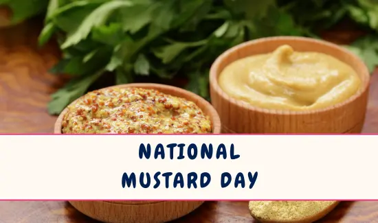 National Mustard Day celebrated annually on the first Saturday in August