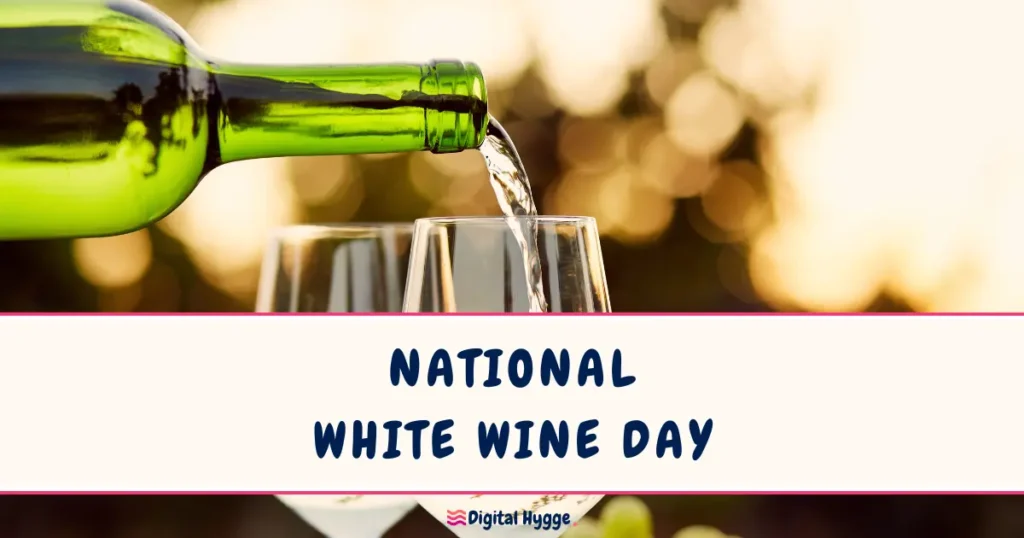 National White Wine Day August 4