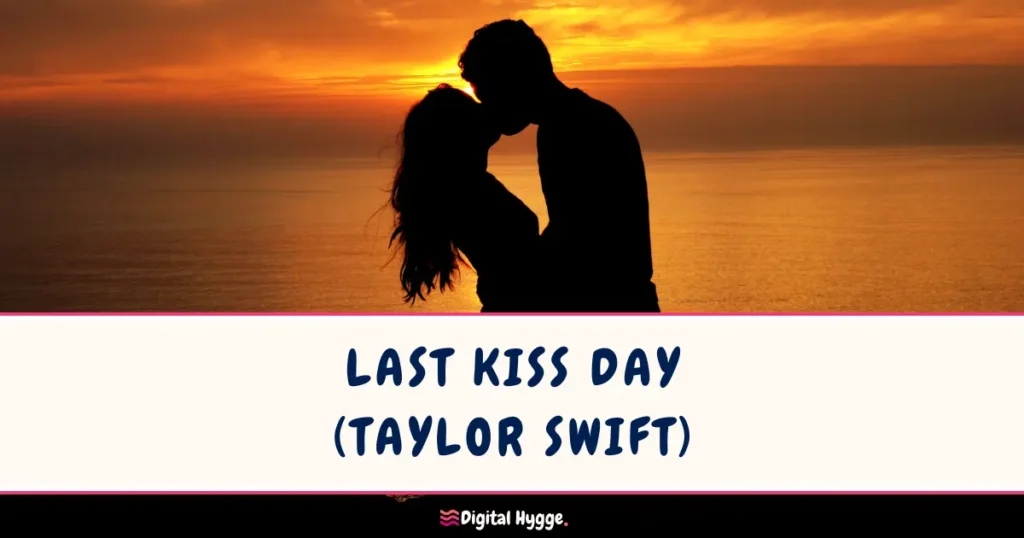Last Kiss Day Taylor Swift July 9