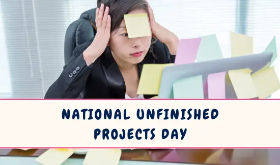 National Unfinished Projects Day
