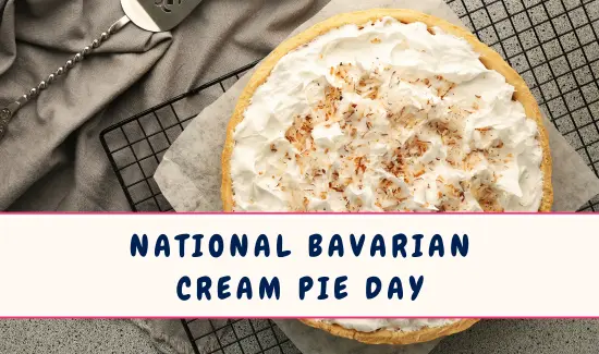 National Bavarian Cream Pie Day