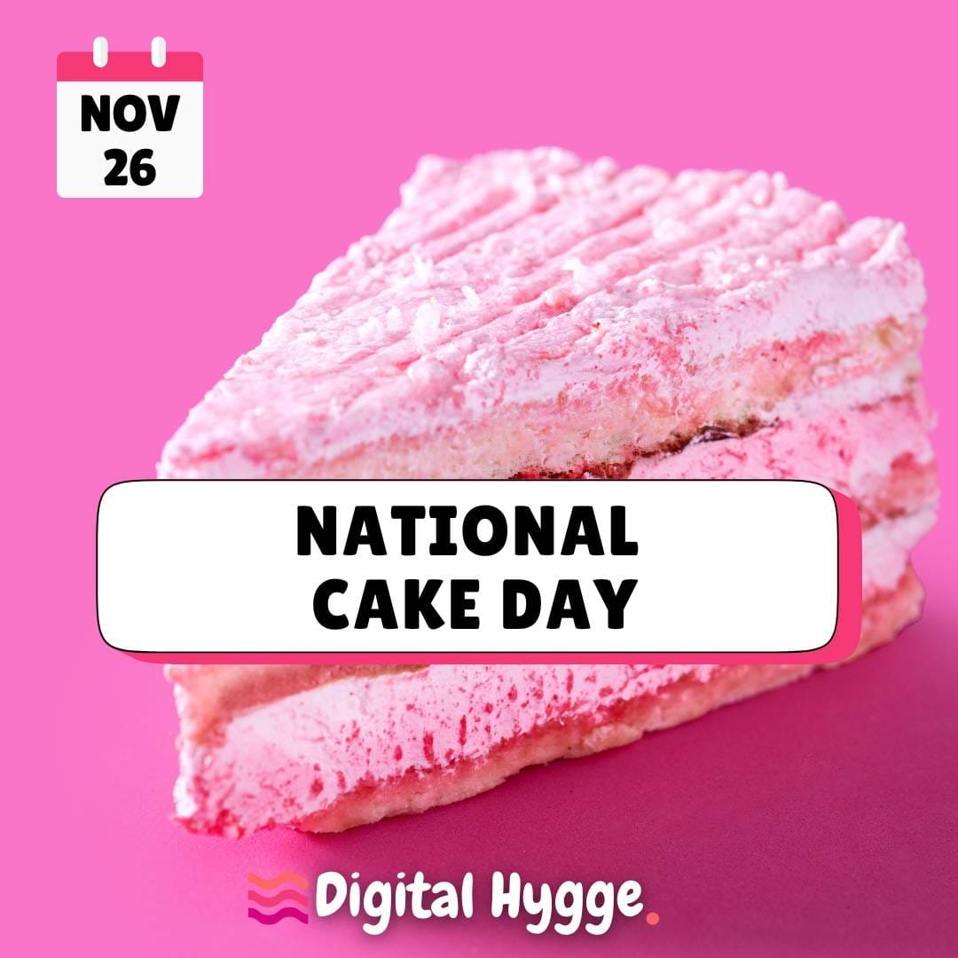 🍰 National Cake Day Digital Hygge