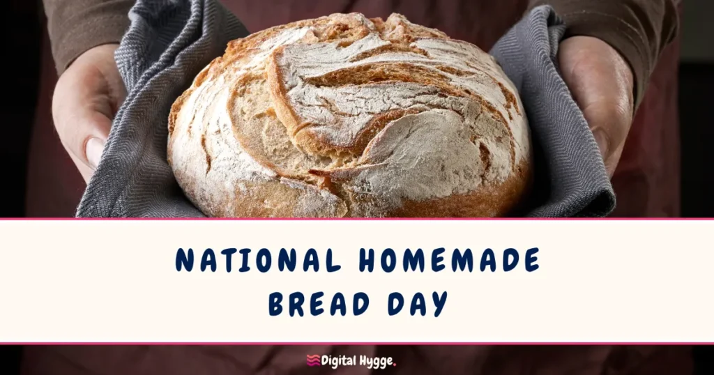 National Homemade Bread Day November 17
