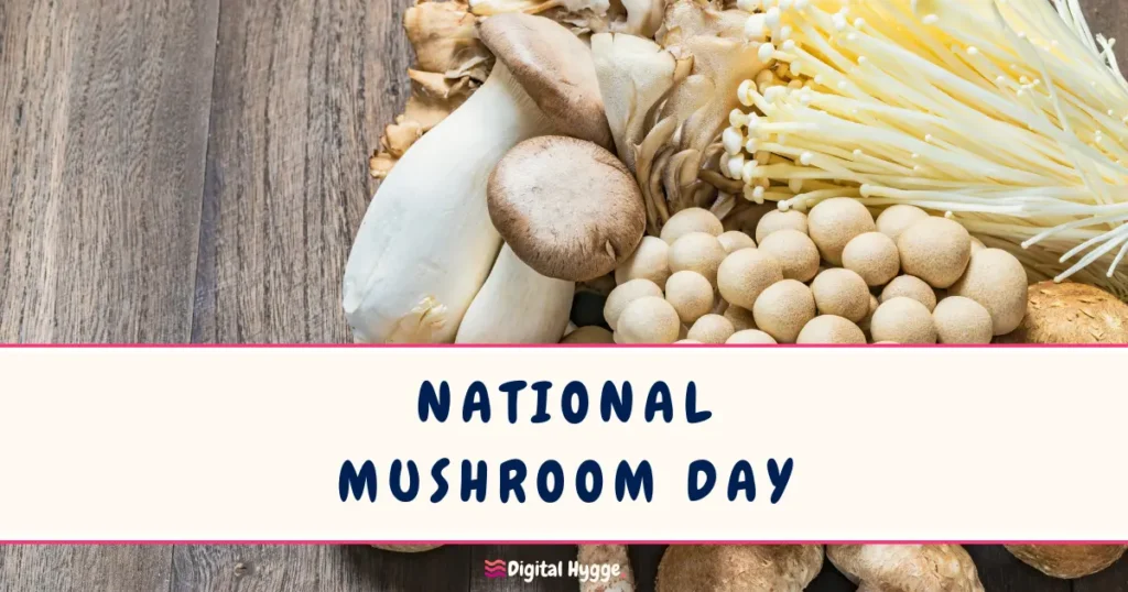 National Mushroom Day October 15