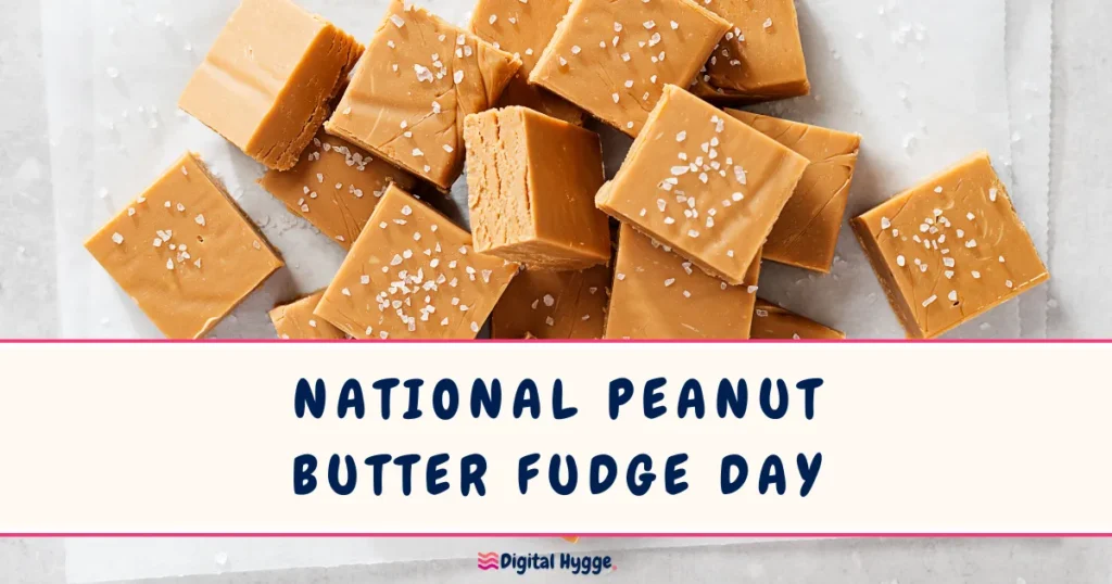 National Peanut Butter Fudge Day November 20
