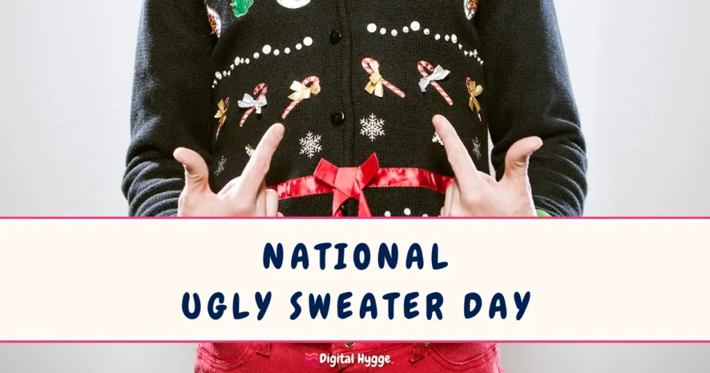 National Ugly Sweater Day Third Friday of December