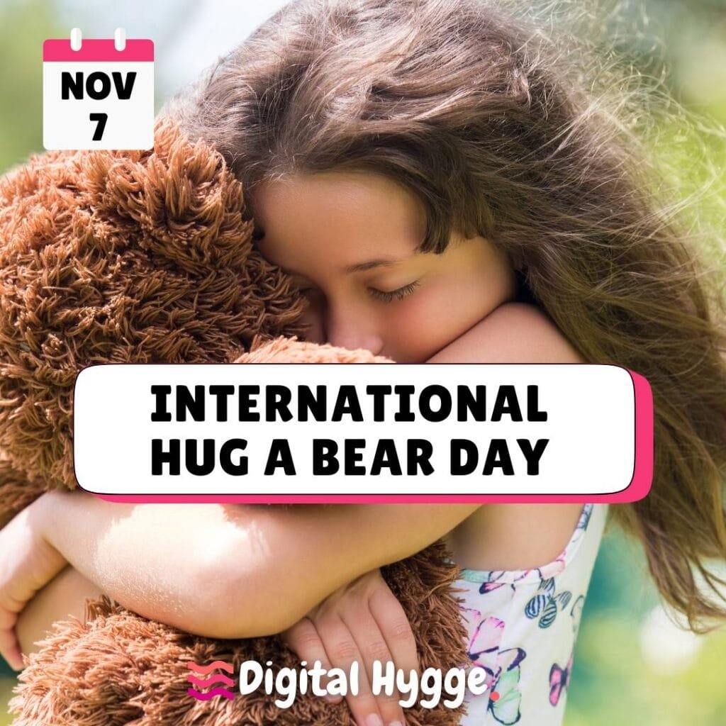 November 7 International Hug A Bear Day