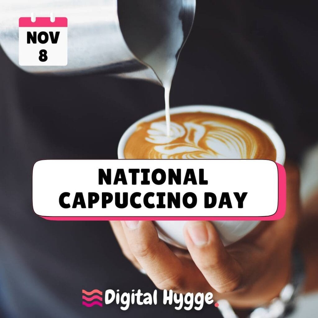 November 8 National Cappuccino Day