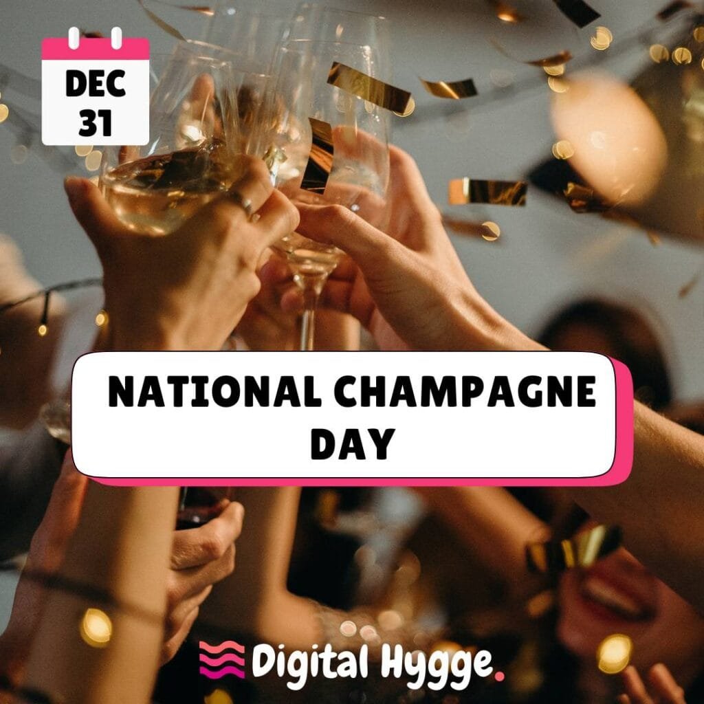 National Champagne Day on December 31st
