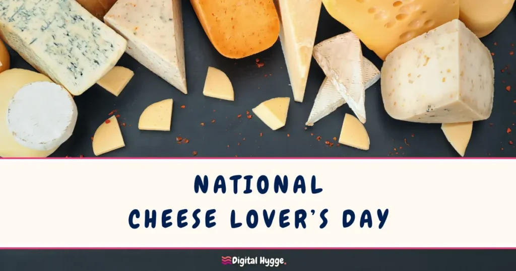 National Cheese Lover’s Day January 20