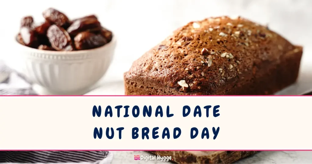 National Date Nut Bread Day December 22
