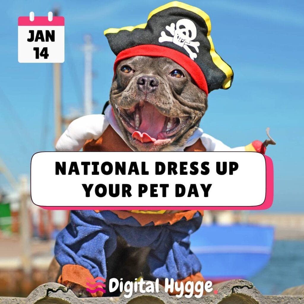 National Dress Up Your Pet Day on January 14