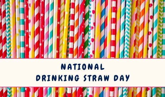 National Drinking Straw Day