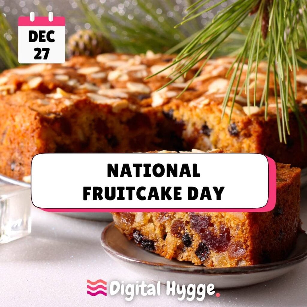 National Fruitcake Day on December 27th