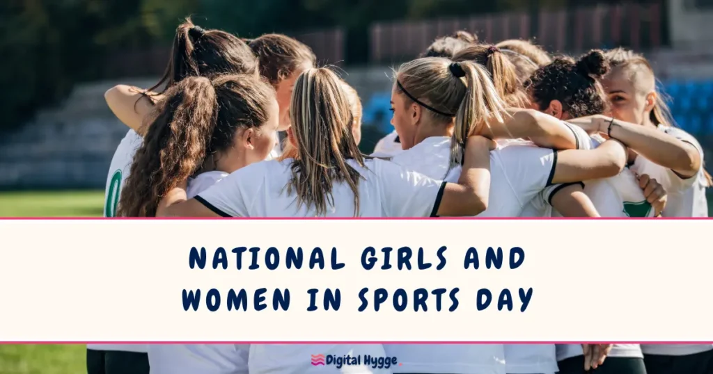 National Girls and Women in Sports Day (NGWSD) First Wednesday in February