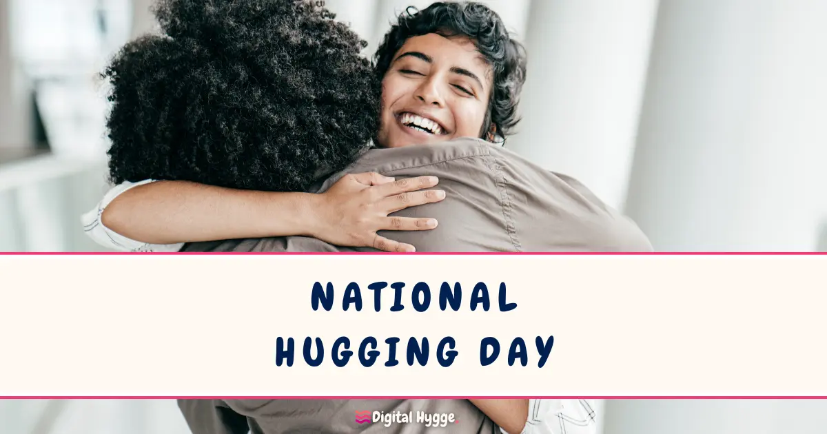 Hug Rob Day National Hugging Day - Digital Hygge