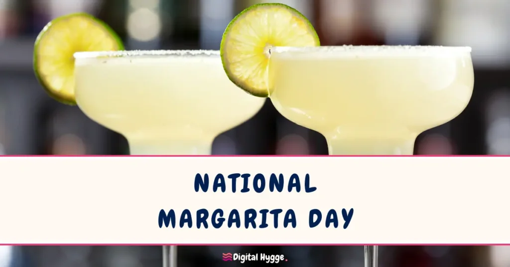 National Margarita Day February 22