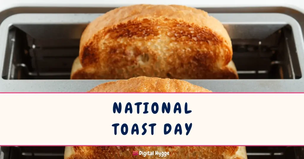 National Toast Day Last Thursday of February