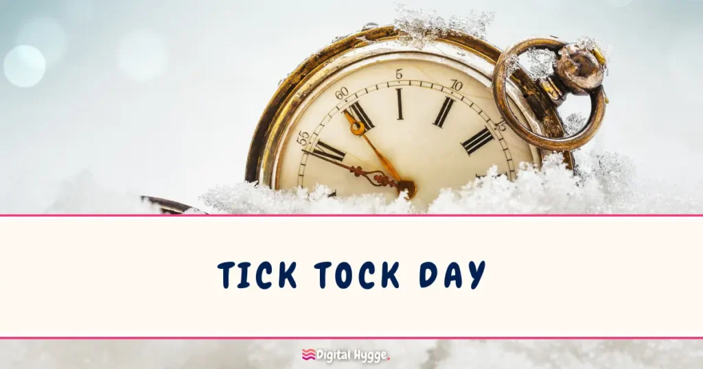 Tick Tock Day December 29