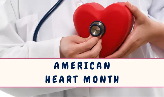 American Heart Month is celebrated in Februry