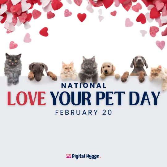 February 20 Love Your Pet Day