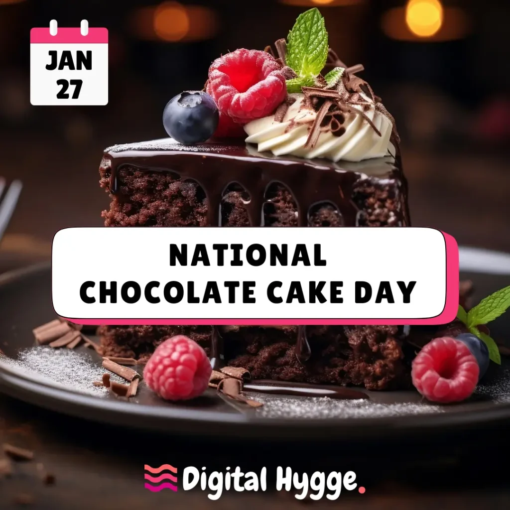 National Chocolate Cake Day celebrated on January 27