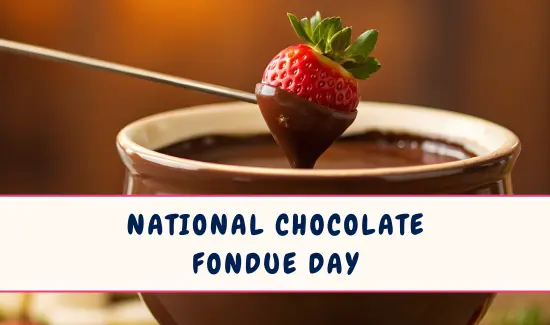 National Chocolate Fondue Day in February