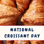 National Croissant Day