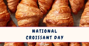 National Croissant Day