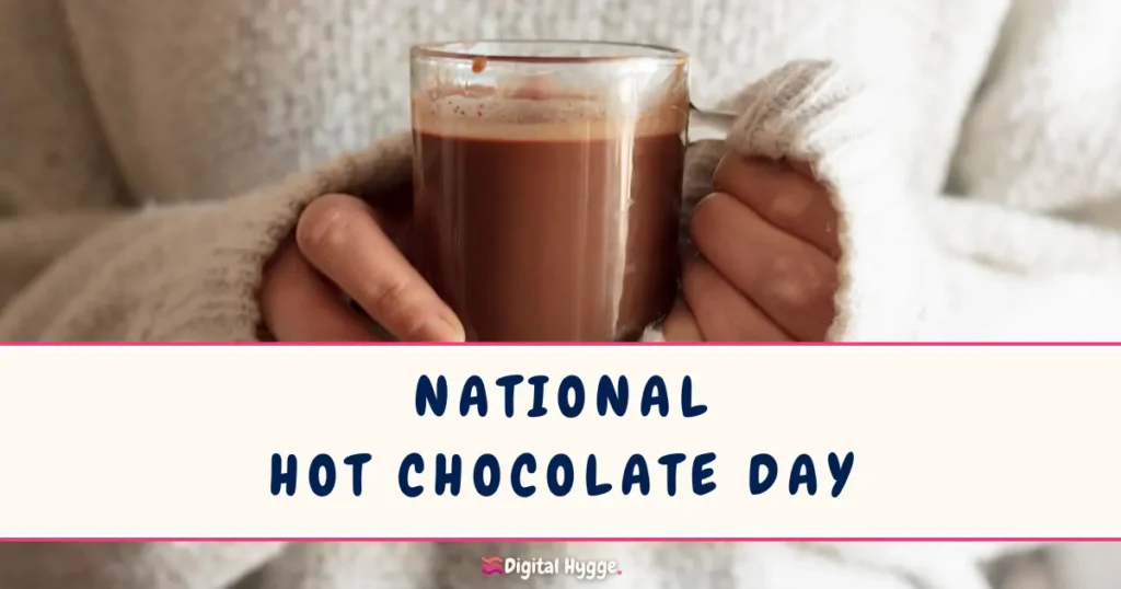 National Hot Chocolate Day January 31